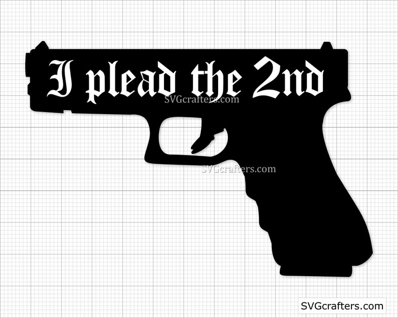 Download Clip Art Art Collectibles Constitution Svg Patriotic Svg Military Svg Printable Second Amendment Svg I Plead The 2nd Amendment Svg Cricut Silhouette Gun Svg