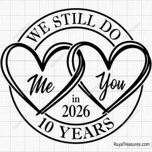 10° anniversario SVG, Anniversario di matrimonio SVG, Lo facciamo ancora SVG 1°, 5°, 10°, 15°, 20°, 25°, 30°, 40°, 45°, 50°, 60° anniversario