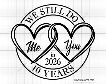 10.º aniversario Svg, Aniversario de bodas Svg, Todavía lo hacemos Svg 1.º, 5.º, 10.º, 15.º, 20.º, 25.º, 30.º, 40.º, 45.º, 50.º, 60.º aniversario