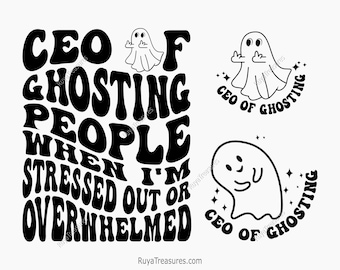 Funny Ghost Svg, CEO of Ghosting People Svg, Introvert Humor Svg, Social Anxiety Svg, Anti Social Svg, Ghost Mode Svg, Sarcastic Quote Svg