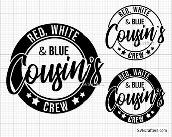 Red White and Blue Cousins crew svg, 4th of July svg, Red White and Blue svg, Fourth of July svg - Printable, Cricut & Silhouette files