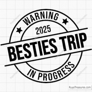 Avertissement Besties voyage Svg, voyage entre filles 2025, Svg vacances, filles week-end Svg, Svg été, amis Svg - imprimable, Cricut & Silhouette