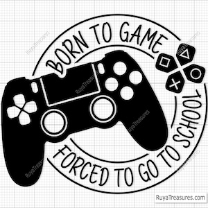 ゲームをするために生まれた、学校に通わざるを得ない SVG、ゲーム SVG、ゲーマー SVG、ビデオゲーム SVG、ゲーム コントローラー SVG、ゲーマー シャツ SVG、面白いゲーム名言