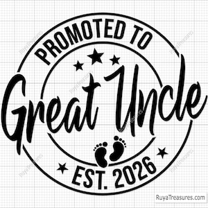 Promoted to Great Uncle 2026 Svg, New Baby Announcement Svg, Great Uncle Est 2026 Svg, Pregnancy Reveal Svg, Coming Soon Svg, New Dad Svg