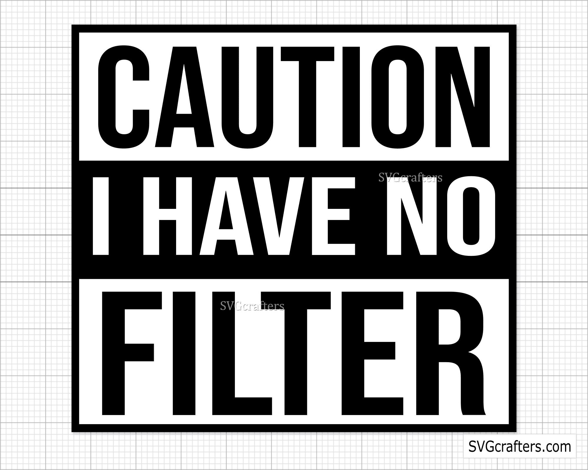 caution i have no filter