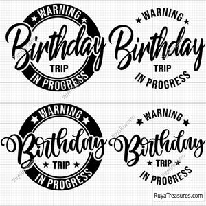 Warning Birthday Trip in Progress Svg, Birthday Trip Svg, Family Vacation Svg, Cruise Svg, Travel Svg - Printable, Cricut & Silhouette Files