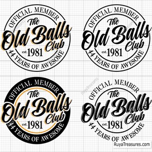 44th Birthday Svg, Official Member the Old Balls Club Est 1981 Svg, 44th Svg, Old Number 44 Svg - Printable, Cricut & Silhouette Cut File