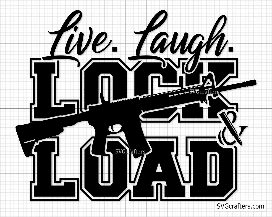 Live Laugh Lock and Load SVG Gun Svg 2nd Amendment Svg Etsy