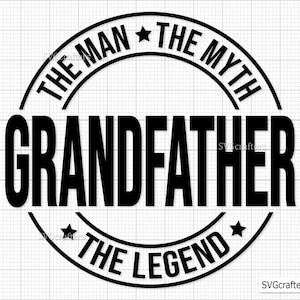 Abuelo El hombre El mito La leyenda svg, abuelo svg, abuelo svg, abuelo png, abuelo svg - Archivo imprimible, Cricut y Silhouette