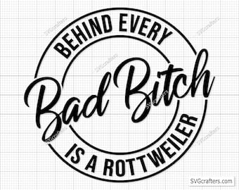 Behind Every Bad Bitch is a Rottweiler Svg Png, Rottweiler svg, Rottie Clipart, puppy svg, dog breed svg- Printable, Cricut & Silhouette