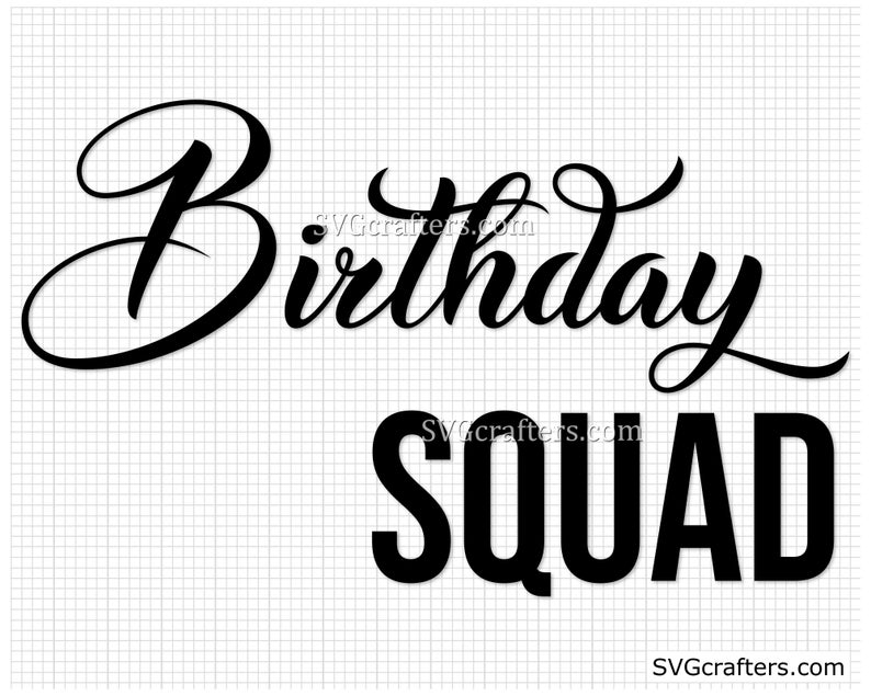 Download Birthday Squad Svg Birthday Svg Birthday Girl Svg Printable Squad Svg Happy Birthday Svg Birthday Queen Svg Cricut Silhouette Clip Art Art Collectibles Puzzles Design Media De