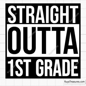 1st Grade Svg, Straight Outta 1st Grade Svg, First Grade Svg, Back to School Svg, Teacher Gift, First Day of School, First Grade Teacher Svg
