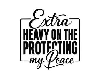 Protecting My Peace Svg, Extra