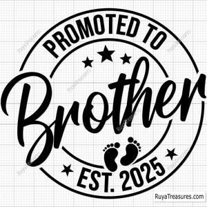Promoted to Brother Svg Png, Baby Announcement Svg, Established Svg, Brother Est 2025 Svg, Coming Soon Svg - Printable, Cricut & Silhouette