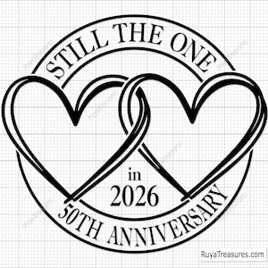 Still the One 50th Anniversary Svg, Wedding Anniversary Svg, We Still Do Svg, 15th, 20th, 25th, 30th, 40th, 45th, 50th Anniversary Svg Png