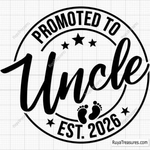 Promoted to Uncle Svg Png, Baby Announcement Svg, Established Svg, Uncle Est 2026 Svg, Coming Soon Svg - Printable, Cricut & Silhouette