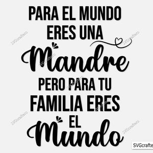 Para El Mundo Eres Una Madre Pero Para Tu Familia Eres El Mundo Svg Png, dzień matki SVG, Madre Svg, hiszpańska mama SVG-Cricut i sylwetka