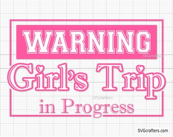 Warning Girls Trip Svg, Girls Trip 2026 Svg, Vacation Svg, Girls Weekend Svg, Summer Svg, Friends Svg - Printable, Cricut & Silhouette Files