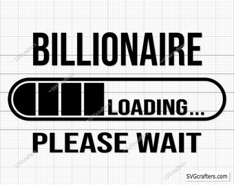 Cargando multimillonario, por favor espere, SVG, CEO, pequeña empresa, Hustle, emprendedor, jefa, jefe, dueño de negocio