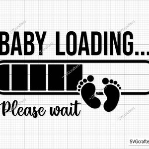 Baby wird geladen, svg, Baby Ankündigung, Schwangerschaft, Schwangerschaft, neue Mama - Printable, Cricut & Silhouette