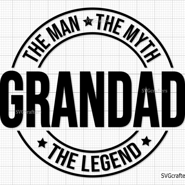 Grandad The Man The Myth The Legend svg, Grandpa svg, grandfather svg, grandpa png, granddad svg - Printable, Cricut & Silhouette cut file