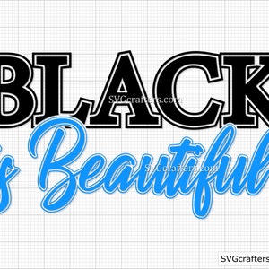 El negro es hermoso svg, la magia de la chica negra svg, las vidas negras importan svg, blm svg, historia negra svg, melanina svg - Cricut y Silhouette