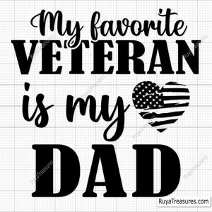 Veteran Svg, My Favorite Veteran Is My Dad Svg, Military Svg, Patriotic Svg, Veteran Svg, Soldier Svg, Army Svg, Veterans Day Svg