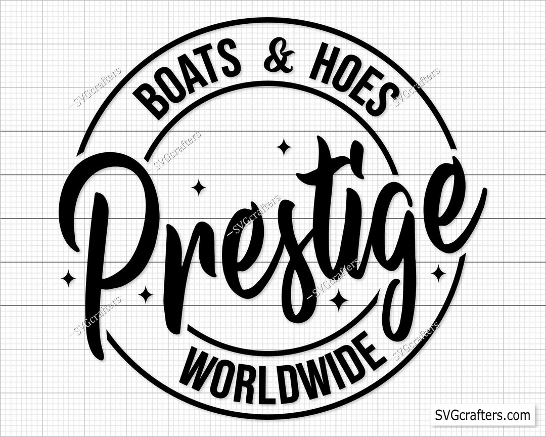 Boats and Hoes Prestige Worldwide Svg Png, Prestige Worldwide Svg