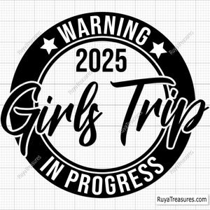 Warning Girls Trip Svg, Girls Trip 2025 Svg, Vacation Svg, Girls Weekend Svg, Summer Svg, Friends Svg - Printable, Cricut & Silhouette Files