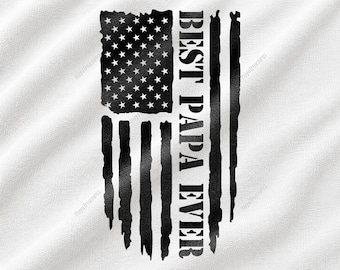 May include: A white fabric surface featuring a black graphic print of a distressed American flag. The design incorporates the text BEST PAPA EVER vertically integrated into the stripes of the flag, with a star-filled canton in the upper left corner.