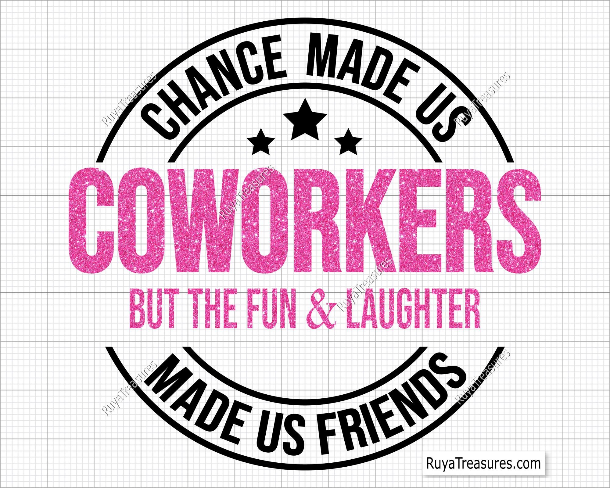 Chance Made Us Coworkers Svg, Coworker Appreciation Svg, Best Friend ...