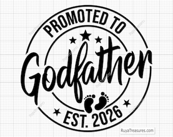 Promoted to Godfather Svg Png, Baby Announcement Svg, Established Svg, Godfather Est 2026 Svg, Coming Soon Svg, Cricut & Silhouette File