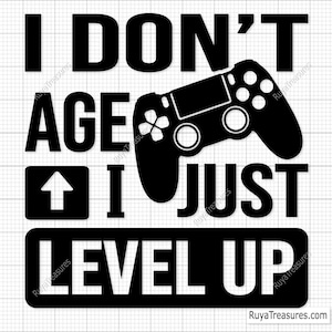 Nie starzeję się, po prostu awansuję Svg, Gaming Svg Png, Urodziny gracza Svg, Koszulka gracza Svg, Gracz Svg, Gra wideo Svg, Kontroler gier Svg