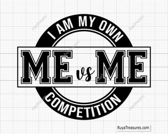 以下が含まれることがあります： 黒と白のグラフィックデザインで、円の中に「I am my own competition」というテキストと、長方形の中に「ME vs ME」というテキストが書かれています。