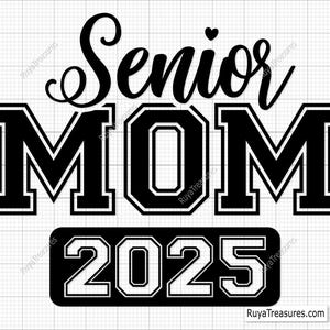 Senior Mom 2025 Svg, Senior Dad 2025 Svg, Football Mom Svg, Class of 2025 Svg, Graduation Svg, Grad 2025 Svg, Proud Mom of A 2025 Senior Svg