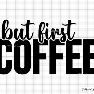 May include: Black and white graphic design with the text "but first coffee".