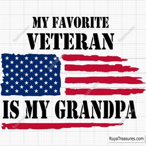 My Favorite Veteran Is My Grandpa Svg, Veteran Grandpa Svg, Military Veteran Svg, Patriotic Soldier Svg, Army Svg, Veterans Day Svg