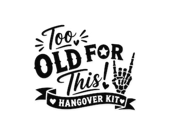 Too Old For This Svg, Funny Hangover Svg, Drinking Quote Svg, Bachelor Party Svg, Birthday Party Shirt, Weekend Recovery Gift