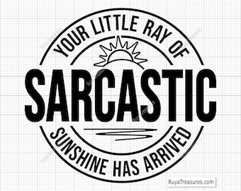 Tu pequeño rayo de sol sarcástico ha llegado Svg Png, Svg sarcástico divertido, Svg de sol, Svg sarcástico, Svg atrevido, Svg para adultos, Svg divertido