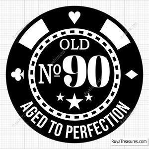 Svg de 90 cumpleaños de póquer, Svg de 90 años, Svg de número 90 antiguo, archivo de corte de 90 años para Cricut, Svg envejecido a la perfección: archivo imprimible, Cricut y Silhouette