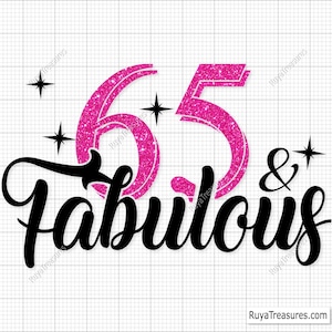 65º aniversário Svg, 65 e fabuloso Svg, sessenta e cinco Svg, 65º Svg, sexy aniversário Svg, Olá 65 Svg - arquivos imprimíveis, Cricut e Silhouette