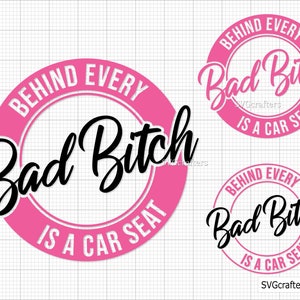 Dietro ogni cattiva stronza c'è un seggiolino per auto svg, cattiva stronza svg, seggiolino per auto svg, stronza svg, mamma divertente svg, impertinente svg - Stampabile, Cricut e Silhouette