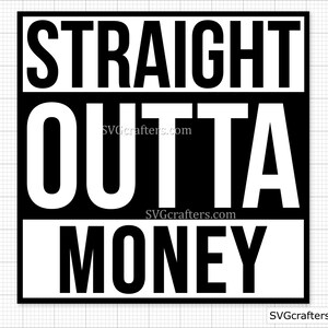 Straight Outta Money svg, Outta money svg, straight outta svg, soldi svg, cheer mom svg, Broke svg - File stampabili, Cricut e Silhouette