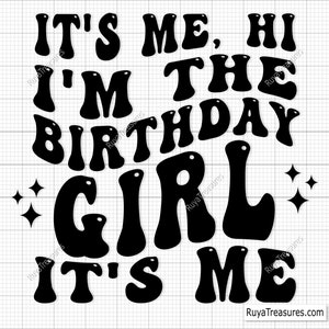 It's Me, Hi I'm The Birthday Girl Svg Png, Birthday Party Svg, Trendy Svg, Retro Birthday Png, Groovy Wavy Stacked, Cricut & Silhouette File