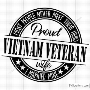 Proud Vietnam Veteran Wife Svg, Vietnam Veteran Svg, Military Veteran Png, Vietnam Soldier Clipart, Veterans Day Svg, US Army Veteran Design