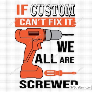 If Custom Can't Fix It Svg, We're All screwed Svg, If Dad Can't Fix It Svg, Dad Svg, opa Svg, vader Svg, klusjesman Svg, Fix It Svg, Tool Svg