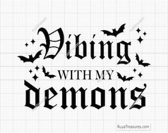 Vibing with My Demons Svg Png, Dark Humor Svg, Funny Svg, Sarcasm Svg, Sarcastic Svg, Spooky Svg, Ghost Svg, Demons Svg, Halloween Cut File