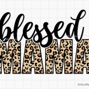 Gesegnete Mama Leopard SVG Png, Mama Leopard Png, Mama Leben svg, Mama svg, Geparden Mama svg, Mama svg - Printable, Cricut & Silhouette cut Dateien