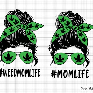 Weed Momlife svg, Weed Mom svg, Messy Bun svg, Weed svg, Cannabis svg, Weed svg - Printable, Cricut & Silhouette