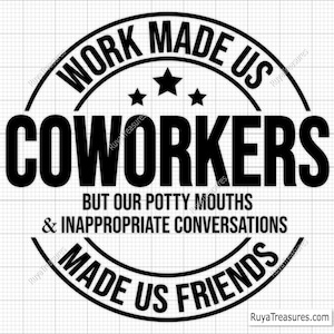 Coworker gift svg, Work Made Us Coworker Svg, Coworker Appreciation svg, Work Bestie svg, Best Friend svg - Printable, Cricut & Silhouette